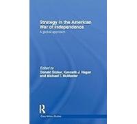 Strategy In The American War Of Independence: A Global Approach (cass