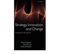 [(Strategy, Innovation, and Change: Challenges for Management )] [Author: Robert Galavan] [Jul-2008]