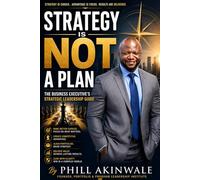 Strategy Is Not a Plan: The PACTS Framework for Leaders Who Want to Win