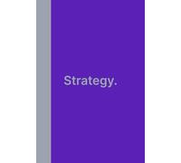 Strategy Notebook, 6 in x 9 in, 100 Pages, Hardcover : Premium Executive Journal for Vision, Roadmaps, and Briefings - Ideal for Leaders, Executives, Managers, Team Leads, HR, Consultants, Advisors