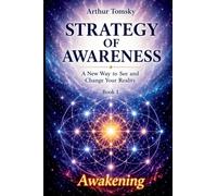 Strategy of Awareness: Awakening: Awakening to a new way of seeing reality: 1