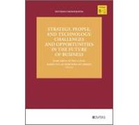 Strategy People And Technology: Challenges And Opportunities In The Fu
