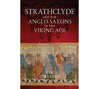 Strathclyde and the Anglo-Saxons in the Viking Age