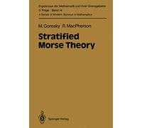 Stratified Morse Theory: 14 (Ergebnisse der Mathematik und ihrer Grenzgebiete. 3. Folge / A Series of Modern Surveys in Mathematics)