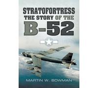 Stratofortress: The Story of the B-52
