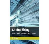 Stratos Rising: Book Two of the Root and Lattice Trilogy (Root & Lattice)