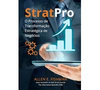 StratPro™: O Processo de Transformação Estratégica de Negócios