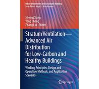 Stratum Ventilation-Advanced Air Distribution for Low-Carbon and Healthy Buildings: Working Principles, Design and Operation Methods, and Application ... (Indoor Environment and Sustainable Building)