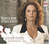 Kaune,Michaela - Richard Strauss: Four Last Songs; Orchestral Songs