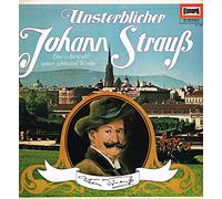 Strauß - Unsterblicher Johann Strauß - Eine Auswahl seiner schönsten Werke