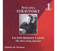 Stravinski S : Les Trois Quatuors à Cordes
