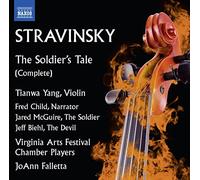 Stravinsky:Soldier's Tale [Tianwa Yang; Fred Child; Virginia Arts Festval Chamber Players, JoAnn Falletta] [NAXOS: 8573537] by Tianwa Yang