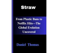 Straw: From Plastic Bans to Netflix Hits-The Global Evolution Uncovered