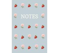 Strawberries and Peonies Notebook: Strawberry, Blue, Floral, Flower, Picnic, Pink, Journal, Fruit, Notes, Gift, Christmas, Birthday, Stocking Stuffer, Wide ruled, Paperback, 100 pages, 6x9 Inches