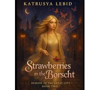 Strawberries in the Borscht: Modern fable about identity (Demons of the Great City)