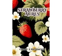 Strawberry Acres: A Heartwarming Tale of Family, Love, and New Beginnings ( island Classics): Timeless Novel of Hope, Hard Work, Love and the Charm of Rural Life