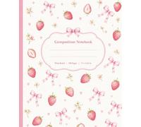 Strawberry Bow Composition Notebook, Cute Aesthetic Notebook for Girls, Pink Coquette Style, Wide Ruled 7.5 x 9.25: Pretty Strawberry and Bow Pattern ... for School, Journaling, and Everyday Writing