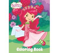 Strawberry coloring book: A Collection Of Character Shortcake Illustrations Designed Impressively For You To Create Amazing