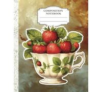 Strawberry Composition Notebook: 110-Page Wide-Ruled Aesthetic Vintage Fruit Journal-The Ideal Gift for Girls, Teens, Teachers, Students, and Office Workers
