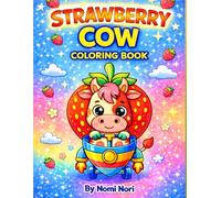 Strawberry Cow Coloring Book: Bold and Easy Coloring Pages for Kids Ages 4-8 | Fun and Simple Strawberry Cow Designs (Bold and Easy Animals Coloring Series)