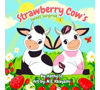 Strawberry Cow's Sweet Surprise: A Fun Farm Animal Story About Confidence Uniqueness and Self-Love - A Heartwarming Farmyard Book for Toddlers and Children Ages 2-6