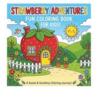 Strawberry Days Coloring Book: Cute Berry Friends, Cozy Scenes & Whimsical Adventures to Color and Enjoy