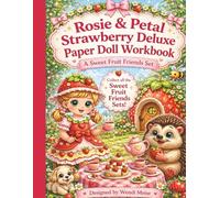 Strawberry Deluxe Paper Doll Workbook: A Sweet Fruit Friends Set: A Cozy Paper Doll Activity Workbook with Cut, Dress & Play Strawberry-Themed ... dress, and play your own cozy adventures)