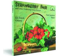 Strawberry Fair and other Folksongs from Europe – NAXOS