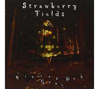 Strawberry Fields - Rivers Dry Gone