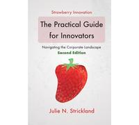 Strawberry Innovation: The Practical Guide for Innovators Navigating a Corporate Landscape (Strawberry Innovation - The Practical Guides for Innovators and Leaders)