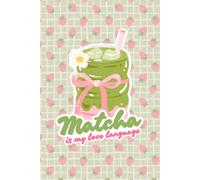 Strawberry Matcha Is My Love Language: Cute Coquette Journal for Matcha Lovers | 6x9 100-Page Lined Notebook for Journaling, Notes & Daily Writing