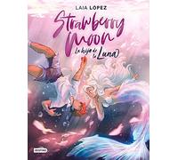 Strawberry Moon. La hija de la luna: 1 (Destino. Fuera de colección)
