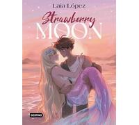 Strawberry Moon. La hija de la luna: Moon 1 (Libros ilustrados)