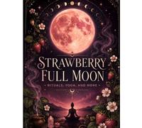 Strawberry Moon: Rituals, Yoga, and More