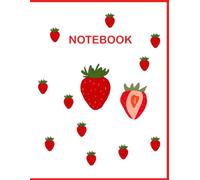 Strawberry Notebook: Gift Idea ,Summer Fruit Notepad ,Lined paper notebook for school,students, children, boys, girls, and teens 8.5 x 11