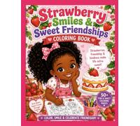 Strawberry Smiles & Sweet Friendships: A Little Girl Strawberry Coloring Adventure