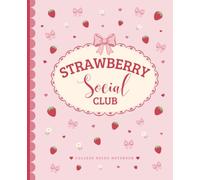 Strawberry Social Club: Cute Preppy Coquette College Ruled Notebook with Strawberries and Bows for Girls and Teens