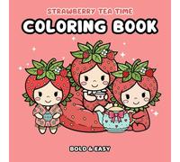 Strawberry Tea Time Coloring Book: Cozy and Cute Strawberry Girl Coloring Book for Relaxation and Stress Relief