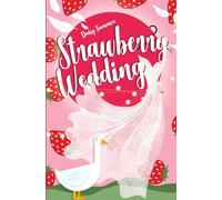 Strawberry Wedding: Ein vergessener Hochzeitstermin. Und der unromantischste Highlander von ganz Schottland. (Herzen im Schottenrock)