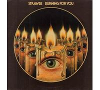 STRAWBS - BURNING FOR YOU