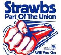 Strawbs - Part Of The Union [7 INCH Single, 45 RPM]. Deutsche Pressung Stereo (c12545A).