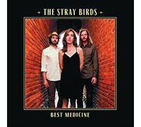 The Stray Birds Best Medicine (Vinyl) 12" Album