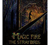 Stray Birds - Magic Fire [Vinilo]