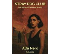 Stray Dog Club: The Metallic Taste of Blood