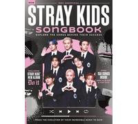 Stray Kids Songbook: The Ultimate Collection of Songs, Lyrics, and The Stories Behind Them: Lyrics, Stories, and the Music of Stray Kids