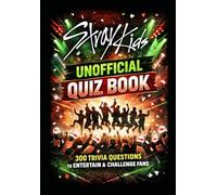 Stray Kids Unofficial Quiz Book: 300 Trivia Questions to Entertain & Challenge Fans (Cool Quiz Books)
