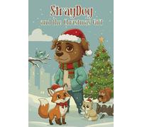 StrayDog and the Christmas Gift: A Heartwarming Holiday Tale