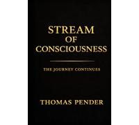 Stream of Consciousness: The Journey Continues