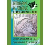 Stream & Shale: Story Coloring Book for Kids: A True Environment Tale to Read Aloud & Color for Children of All Ages