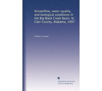 Streamflow, water-quality, and biological conditions in the Big Black Creek Basin, St. Clair County, Alabama, 1997